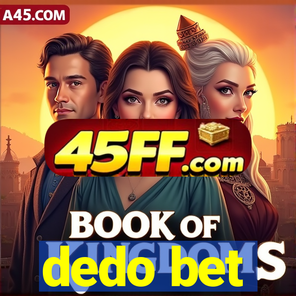 dedo bet